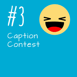 Facebook Post #3: Caption Contest