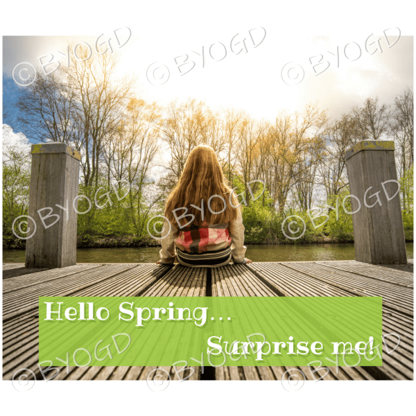 Quote image 87: Hello spring…Surprise me!