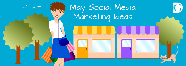 May Social Media Marketing Ideas