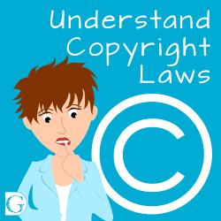 Understand Copyright Laws
