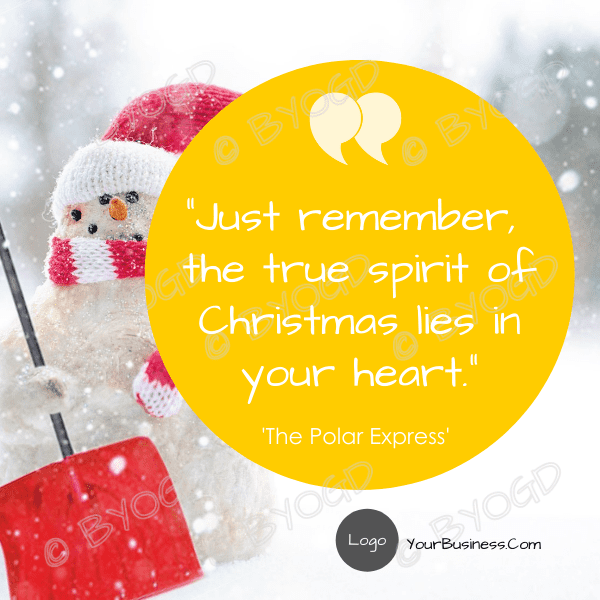 Christmas Quote: "Just remember, the true spirit of Christmas lies in your heart."