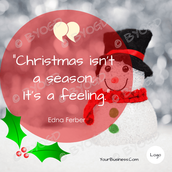 Christmas Quote: "Christmas isn't a season. It's a feeling."