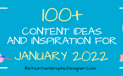 100+ Content Ideas and Inspiration for January 2022