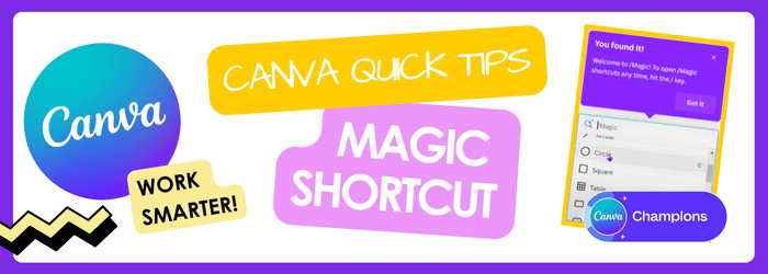 Canva Tips – Magic Keyboard Shortcut