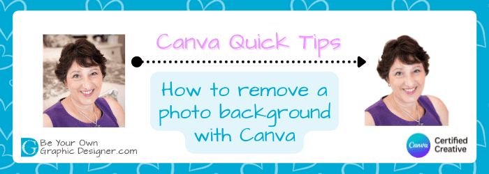 How to remove a photo background with Canva ⋆ Be Your Own Graphic Designer