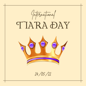 International Tiara Day May 2022 Templates