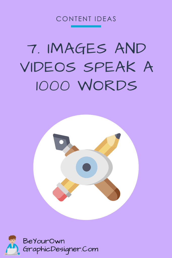 7. images and videos speak a 1000 words