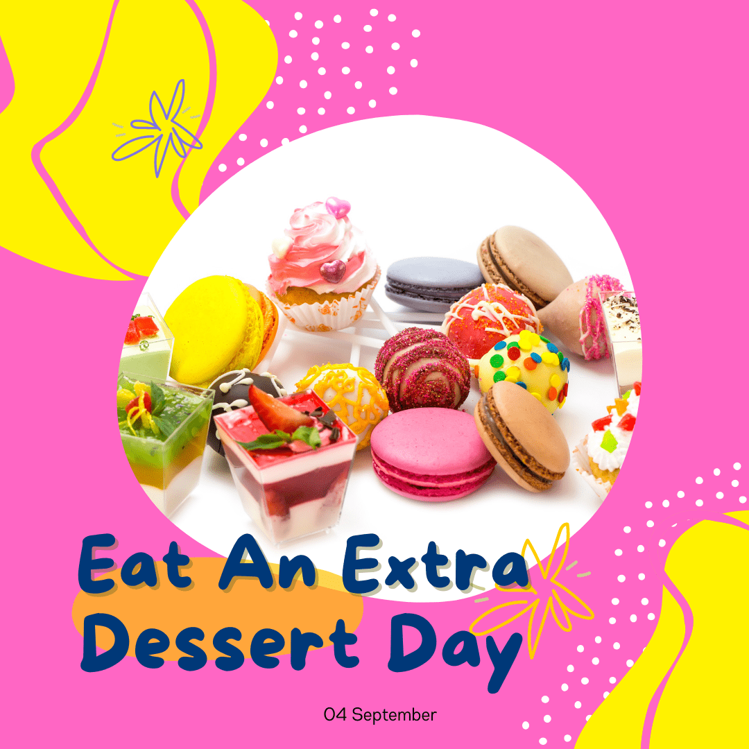 Eat An Extra Dessert Day