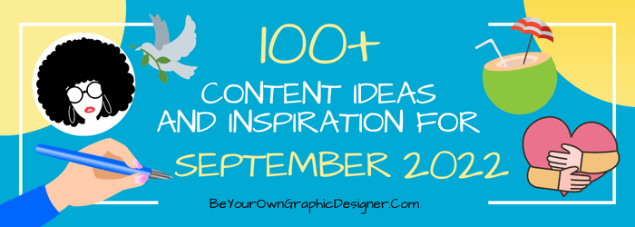 100+ Content Ideas and Inspiration for September 2022