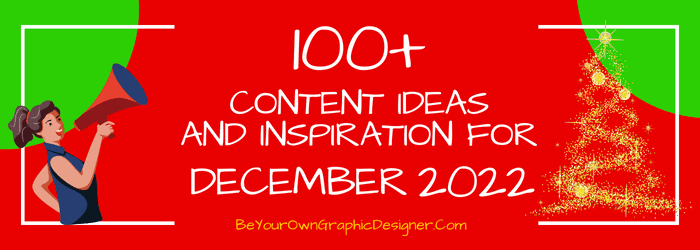 100+ Content Ideas and Inspiration for December 2022